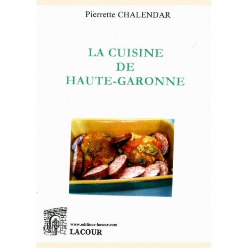 livre_la_cuisine_de_la_haute_garonne_pierrette_chalendar_recettes_de_cuisine_editions_lacour_olle