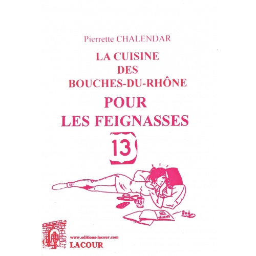 livre_la_cuisine_des_faigniasses_des_bouches-du-rhone_pierrette_chalendar_cuisine_ditions_lacour-oll