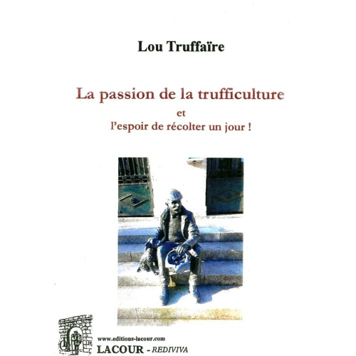 livre_la_passion_de_la_trufficulture_lou_truffaire_ditions_lacour-oll