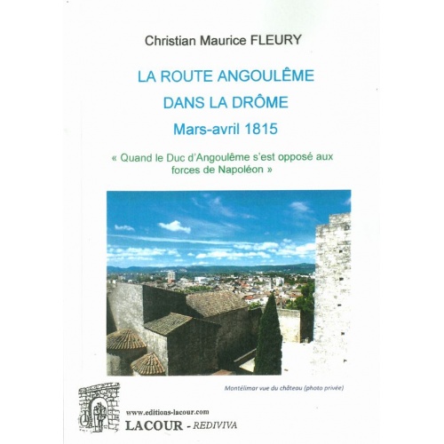 livre_la_route_angouleme_dans_la_drome_1815_christian_maurice_fleury_ditions_lacour-oll