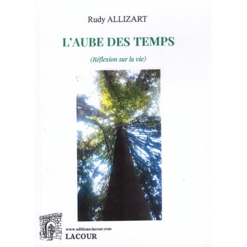livre_laube_des_temps_rudy_allizart_rflexion_sur_la_vie_ditions_lacour-oll