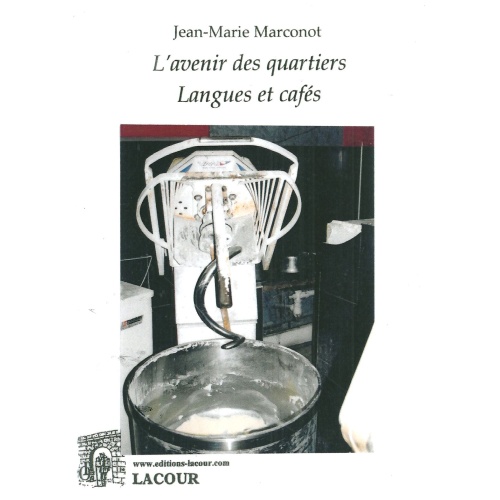 livre_lavenir_des_quartiers_langues_et_cafs_jean-marie_marconot_nimes_ditions_lacour-olle