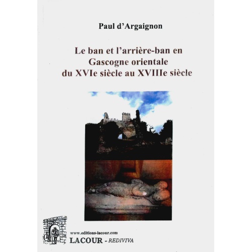 livre_le_ban_et_larrire-ban_en_gascogne_orientale_du_xvime_sicle_au_xviiime_sicle_paul_dargaignon_ditions_lacour-oll