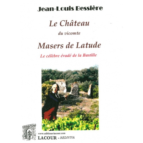 livre_le_chteau_du_vicomte_masers_de_latude_jean-louis_bessire_histoire_ditions_lacour-oll