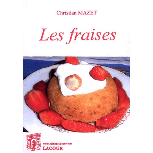 livre_les_fraises_christian_mazet_recettes_de_cuisine_ditions_lacour-oll_nimes