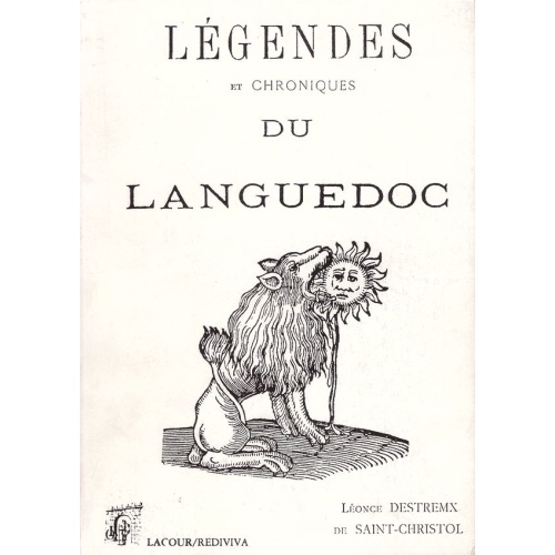 livre_lgendes_et_chroniques_du_languedoc_lonce_destremx_de_saint-christol_languedoc_ditions_lacour-oll