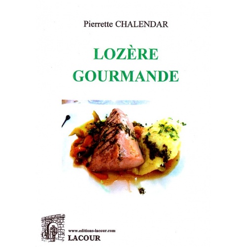 livre_lozre_gourmande_pierrette_chalendar_ditions_lacour-oll
