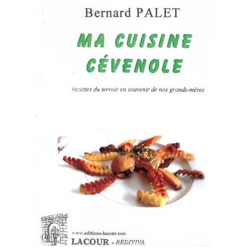 livre_ma_cuisine_cvenole_bernard_palet_lozre_vialas_ditions-lacour-oll_nimes