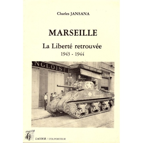 livre_marseille_la_libert_retrouve_1943-1944_charles_jansana_bouches-du-rhne_ditions_lacour-oll