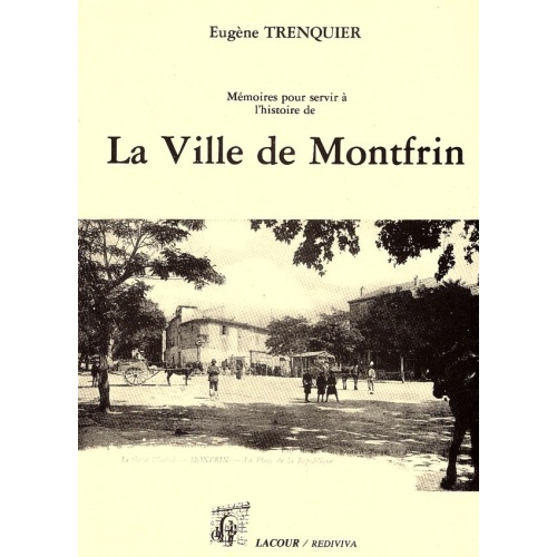 livre_mmoires_pour_servir__lhistoire_de_la_ville_de_montfrin_eugne_trenquier_gard_ditions_lacour-oll