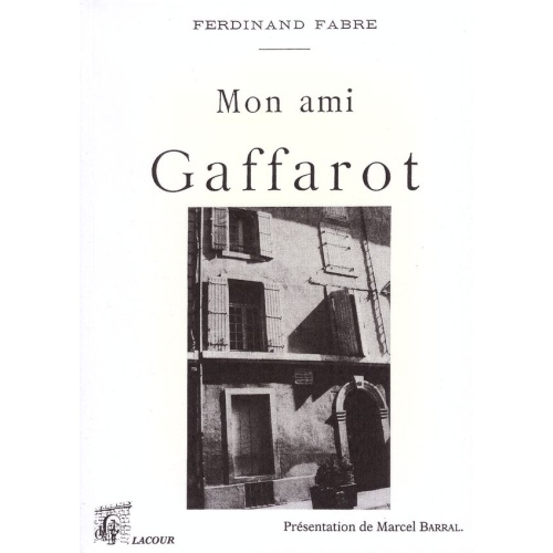 livre_mon_ami_gaffarot_ferdinand_fabre_hrault_ditions_lacour-oll