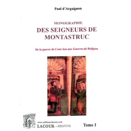 livre_monographie_des_seigneurs_de_montastruc_tome_1_paul_dargaignon_haute-garonne_gascogne_ditions_lacour-oll