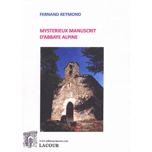 livre_mystrieux_manuscrit__abbaye_alpine_fernand_reymond_alpes-de-haute-provence_romanditions_lacour-oll