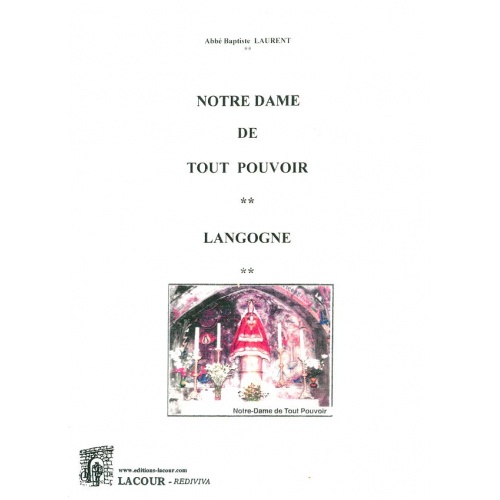 livre_notre-dame_de_tout_pouvoir_langogne_abb_baptiste_laurent_lozre_ditions_lacour-oll