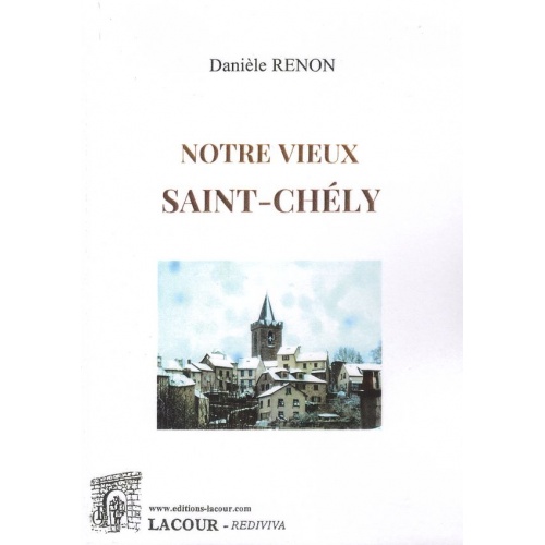 livre_notre_vieux_saint-chly_daniel_renon_lozre_ditions_lacour-oll