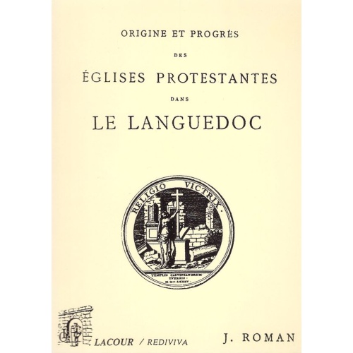 livre_origine_et_progrs_des_glises_protestantes_dans_le_languedoc_j_roman_hrault_ditions_lacour-oll