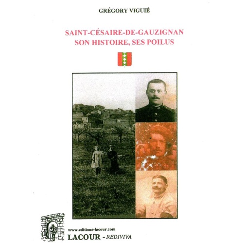 livre_saint-csaire-de-gauzignan_son_histoire_ses_poilus_grgory_vigui_guerre_de_1914-1918_ditions_lacour-oll