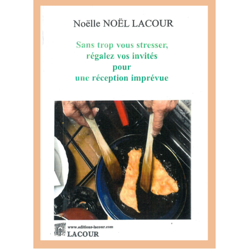 livre_sans_trop_vous_stresser_rgalez_vos_invits_pour_une_rception_imprvue_recettes_de_cuisine-noelle_noel_lacour