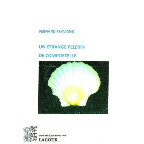 livre_un_trange_plerin_de_compostelle_fernand_reymond_roman_ditions_lacour-oll