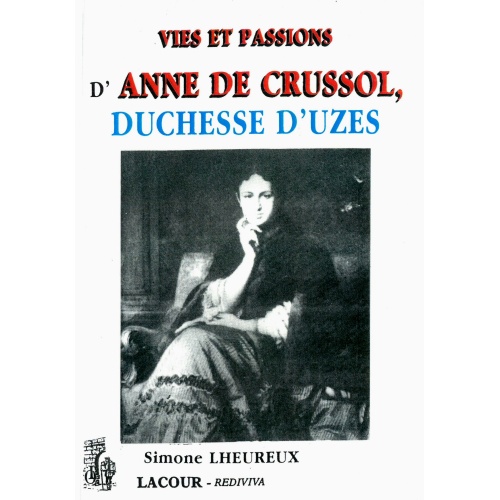 livre_vies_et_passions_anne_de_crussol_duchesse_duzs_simone_lheureux_ditions_lacour-oll_nimes