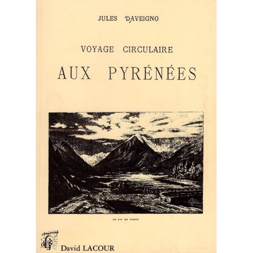livre_voyage_circulaire_aux_pyrnes_jules_daveigno_hautes-pyrnes_ditions_lacour-oll
