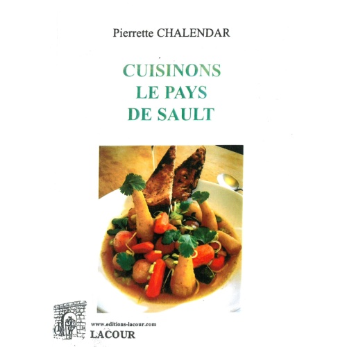 livrecuisinons_le_pays_de_saultpierrette_chalendar_aude_arige_pyrnes-orientales_recettes_ditions_lacour-oll